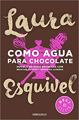 Como agua para chocolate, de Laura Esquivel