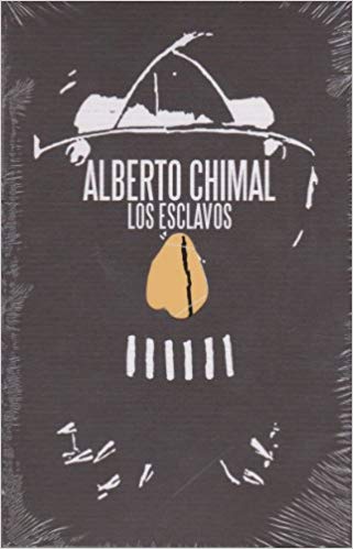 Los esclavos, de Alberto Chimal
