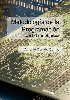 Metodología de la programación. De Bits a objetos