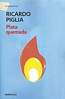 Plata quemada, de Ricardo Piglia