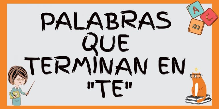  932 Palabras Que Terminan Con TE Verbos Nombres Objetos Y M s 